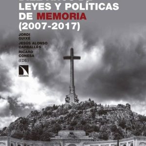 DIEZ AÑOS DE LEYES Y POLITICAS DE MEMORIA (2007-2017): LA HIBERNACION DE LA RANA