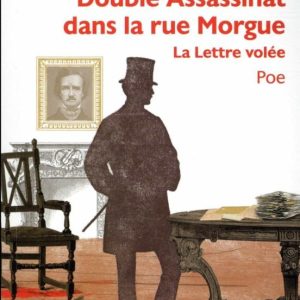 DOUBLE ASSASSINAT DANS LA RUE MORGUE; LA LETTRE VOLÉE
				 (edición en francés)