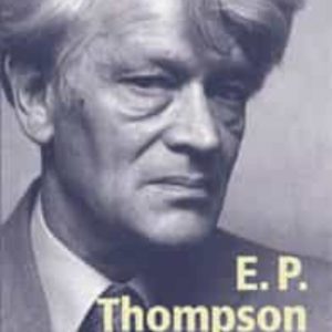 E.P. THOMPSON: OBJECCIONES Y OPOSICIONES