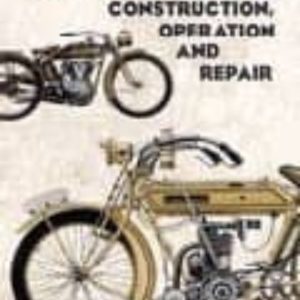 EARLY MOTORCYCLES: CONSTRUCTION, OPERATION AND REPAIR
				 (edición en inglés)