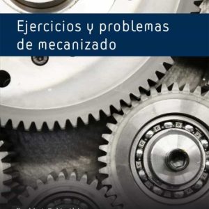 EJERCICIOS Y PROBLEMAS DE MECANIZADO