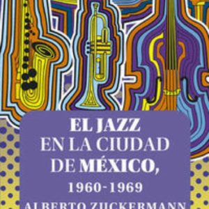EL JAZZ EN LA CIUDAD DE MEXICO 1960-1969