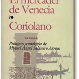 EL MERCADER DE VENECIA; CORIOLANO