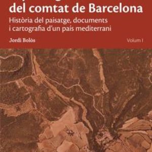 EL PAISATGE MEDIEVAL DEL COMTAT DE BARCELONA. VOLUM I
				 (edición en catalán)