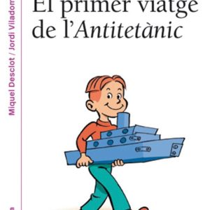 EL PRIMER VIATGE DE L ANTITETANIC
				 (edición en catalán)