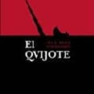EL QUIJOTE. 1605-2005 IV CENTENARIO