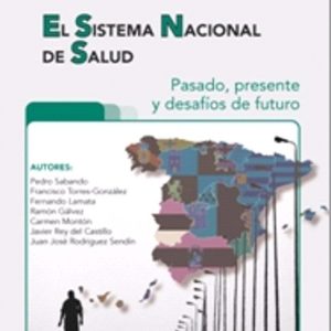 EL SISTEMA NACIONAL DE SALUD. PASADO, PRESENTE Y DESAFÍOS DE FUTU RO