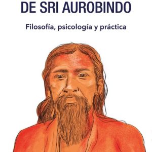 EL YOGA INTEGRAL DE SRI AUROBINDO