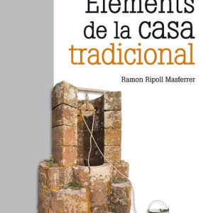 ELEMENTS DE LA CASA TRADICIONAL (2ª ED.)
				 (edición en catalán)