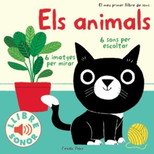 ELS ANIMALS. EL MEU PRIMER LLIBRE DE SONS
				 (edición en catalán)