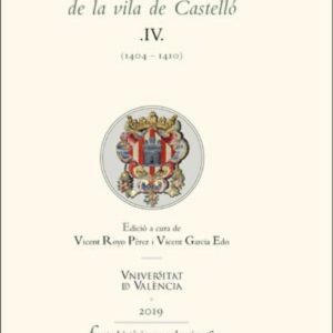 ELS LLIBRES DE CONSELLS DE LA VILA DE CASTELLÓ. IV. (1404-1410)
				 (edición en catalán)