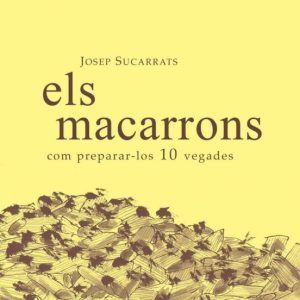 ELS MACARRONS: COM PREPARAR-LOS 10 VEGADES
				 (edición en catalán)