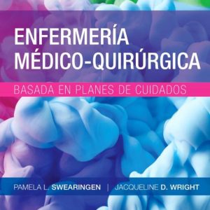 ENFERMERÍA MÉDICO-QUIRÚRGICA BASADA EN PLANES DE CUIDADO, 5ª ED.
