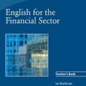 ENGLISH FOR THE FINANCIAL SECTOR: TEACHER S BOOK
				 (edición en inglés)