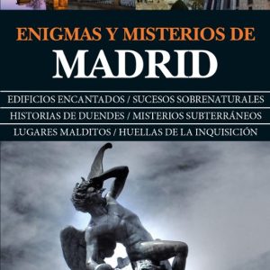 ENIGMAS Y MISTERIOS DE MADRID