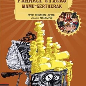 FARRELL ETXEKO MAMU-GERTAERAK
				 (edición en euskera)