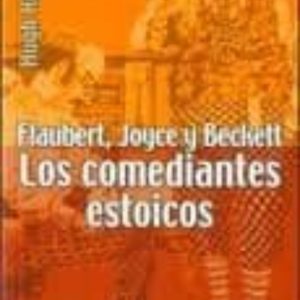 FLAUBERT, JOYCE Y BECKETT: LOS COMEDIANTES ESTOICOS