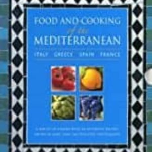 FOOD AND COOKING OF THE MEDITERRANEAN: ITALY - GREECE - SPAIN - FRANCE : A BOX SET OF 4 BOOKS WITH 265 AUTHENTIC RECIPES SHOWN IN
				 (edición en inglés)