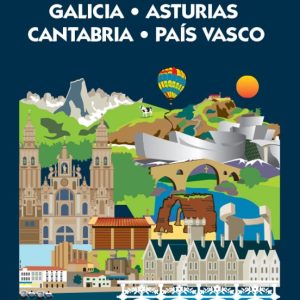 GALICIA, ASTURIAS, CANTABRIA Y PAÍS VASCO: ESCAPADA POR EL NORTE DE ESPAÑA (GUIA AZUL)