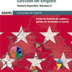 GESTIÓN DE EMPLEO DE LA COMUNIDAD DE MADRID: TEMARIO ESPECÍFICO. VOLUMEN 3