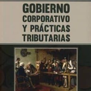GOBIERNO CORPORATIVO Y PRACTICAS TRIBUTARIAS