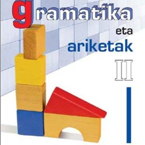 GRAMATIKA ETA ARIKETAK II
				 (edición en euskera)