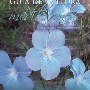 GUÍA DE LA FLORA MEDITERRÁNEA. MEDITERRANEAN FLORA GUIDE