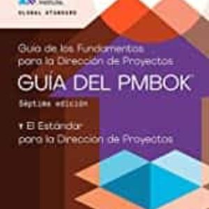 GUIA DE LOS FUNDAMENTOS PARA LA DIRECCION DE PROYECTOS (GUIA PMBO K) Y EL ESTANDAR PARA LA DIRECCION DE PROYECTOS