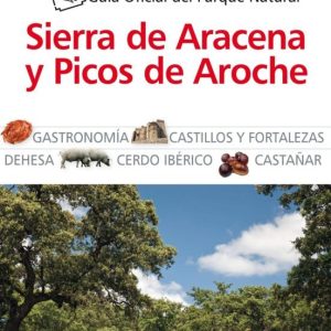 GUIA OFICIAL PARQUE NATURAL SIERRA DE ARACENA Y PICOS DE AROCHE