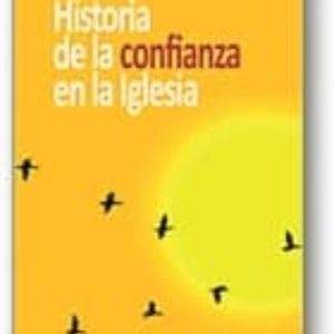 HISTORIA DE LA CONFIANZA EN LA IGLESIA