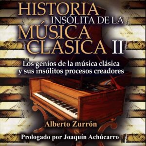 HISTORIA INSOLITA DE LA MUSICA CLASICA II