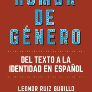 HUMOR DE GENERO: DEL TEXTO A LA INDENTIDAD EN ESPAÑOL