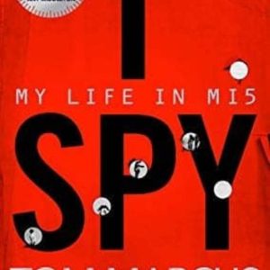 I SPY: MY LIFE IN MI5
				 (edición en inglés)
