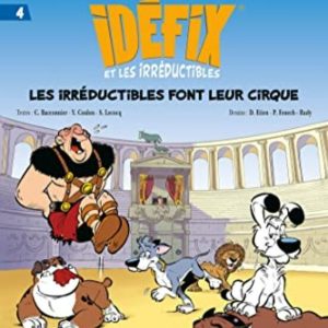 IDÉFIX ET LES IRRÉDUCTIBLES. VOL. 4. LES IRRÉDUCTIBLES FONT LEUR CIRQUE
				 (edición en francés)