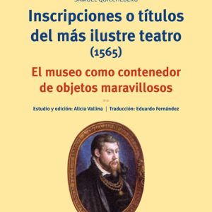 INSCRIPCIONES O TITULOS DEL MAS ILUSTRE TEATRO (1565): EL MUSEO COMO CONTENEDOR DE OBJETOS MARAVILLOSOS