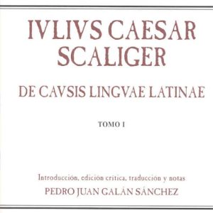 IULIUS CAESAR SCALIGER. DE CAUSIS LINGUAE LATINAE (2 VOLS.)