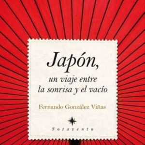 JAPON, UN VIAJE ENTRE LA SONRISA Y EL VACIO