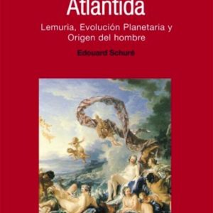 LA ATLANTIDA; EVOLUCION PLANETARIA; ORIGEN DEL HOMBRE