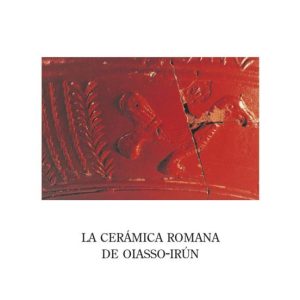 LA CERAMICA ROMANA DE OIASSO-IRUN