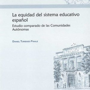 LA EQUIDAD DEL SISTEMA EDUCATIVO ESPAÑOL. ESTUDIO COMPARDO DE LAS COMUNIDADES AUTÓNOMAS