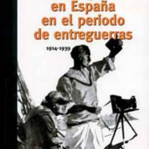 LA FOTOGRAFIA EN LA ESPAÑA EN EL PERIODO DE ENTREGUERRAS 1914-193 9                                                                A