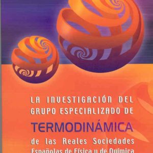 LA INVESTIGACION DEL GRUPO ESPECIALIZADO DE TERMODINAMICA DE LAS REALES SOCIEDADES ESPAÑOLAS DE FISICA Y DE QUIMICA: AÑO 2003