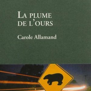 LA PLUME DE L OURS 
				 (edición en francés)