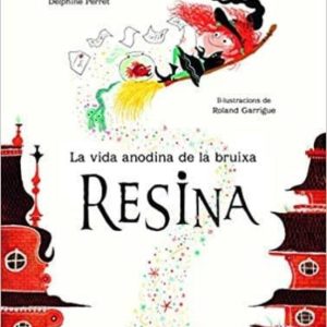 LA VIDA ANODINA DE LA BRUIXA RESINA
				 (edición en catalán)