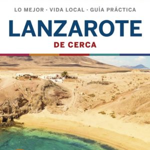 LANZAROTE DE CERCA 2021 (LONELY PLANET)
