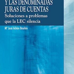 LAS COSTAS PROCESALES Y LAS DENOMINADAS JURAS DE CUENTAS: SOLUCIO NES A PROBLEMAS DE LA LEC SILENCIA