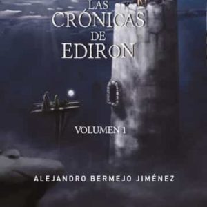LAS CRONICAS DE EDIRON.(VOLUMEN 1)