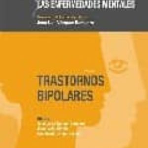 LAS FASES INICIALES DE LAS ENFERMEDADES MENTALES: TRASTORNOS BIPO LARES
