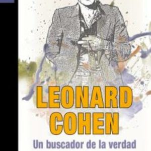 LEONARD COHEN, UN BUSCADOR DE LA VERDAD