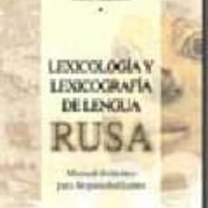LEXICOLOGIA Y LEXICOGRAFIA DE LENGUA RUSA